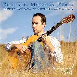 Roberto Mor n P rez - Andres Segovia Archive: Spanish Composers  CD